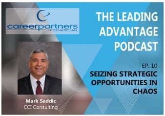 Mark Saddic of CCI Consulting Discusses How Leaders Can Seize Opportunities in Chaos